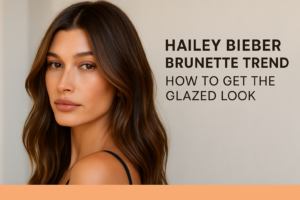 Hailey Bieber Brunette Trend: How To Get The Glazed Look
